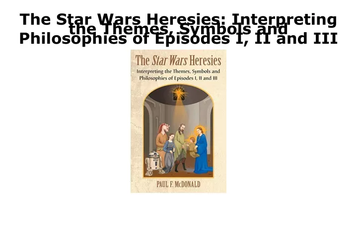 the star wars heresies interpreting the themes