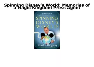 PDF/READ Spinning Disney's World: Memories of a Magic Kingdom Press Agent epub