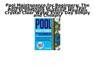 PDF Download Pool Maintenance for Beginners: The Complete Guide to Caring for Yo