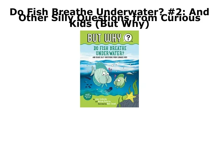 do fish breathe underwater 2 and other silly