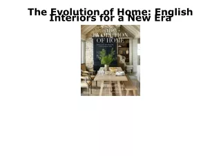 READ [PDF] The Evolution of Home: English Interiors for a New Era bestseller