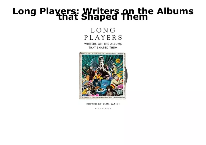 long players writers on the albums that shaped
