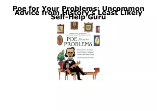 PDF Download Poe for Your Problems: Uncommon Advice from History's Least Likely