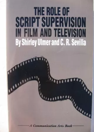 Download Book [PDF] The Role of Script Supervision in Film and Television: A Career Guide (COMMUNICATION ARTS BOOKS)