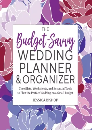 READ [PDF] The Budget-Savvy Wedding Planner & Organizer: Checklists, Worksheets, and Essential Tools to Plan the Perfect