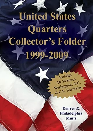 [PDF READ ONLINE] United States Quarters Collector's Folder 1999-2009: Denver & Philadelphia Mints