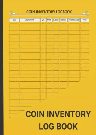 PDF/READ Coin Inventory Log book: Coin Collectors' Inventory Notebook to Keep Track of Your Collection