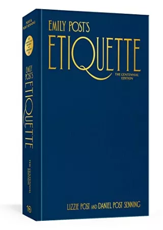 $PDF$/READ/DOWNLOAD Emily Post's Etiquette, The Centennial Edition (Emily's Post's Etiquette)