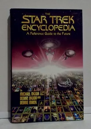 READ [PDF] The Star Trek Encyclopedia : A Reference Guide to the Future