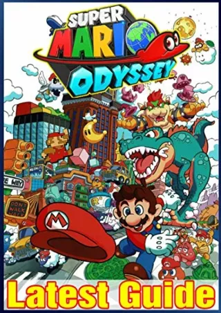 [READ DOWNLOAD] Super Mario Odyssey: LATEST GUIDE: The Best Complete Guide (Tips, Tricks, Walkthrough, and Other Things