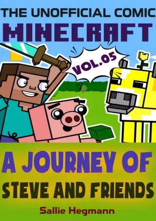 [PDF READ ONLINE] (The Unofficial Comic) Minecraft: A Journey Of Steve And Friends - Volume 05 (Minecraft Comics Book 5)