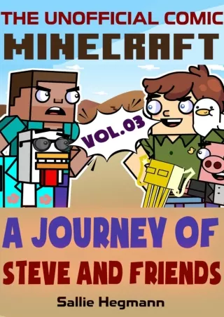 READ [PDF] (The Unofficial Comic) Minecraft: A Journey Of Steve And Friends - Volume 03 (Minecraft Comics Book 3)