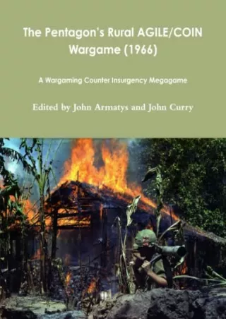 DOWNLOAD/PDF The Pentagon’s Rural AGILE/COIN Wargame (1966): A Wargaming Counter Insurgency Megagame (Professional Warga