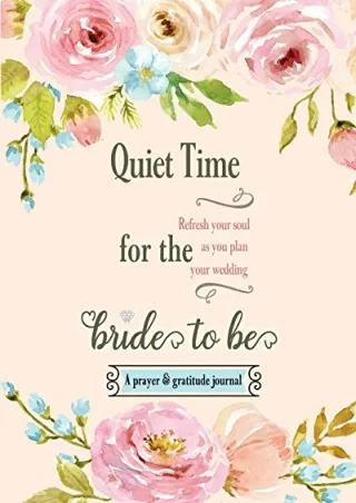 PDF_ Quiet Time for the Bride to Be: A Prayer and Gratitude Journal