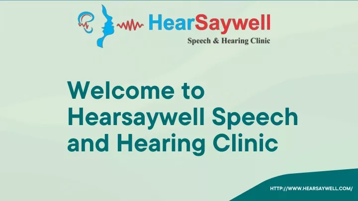 welcome to hearsaywell speech and hearing clinic