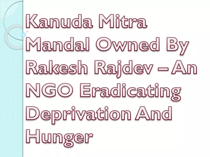 kanuda mitra mandal owned by rakesh rajdev an ngo eradicating deprivation and hunger