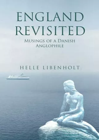 Read ebook [PDF] England Revisited: Musings of a Danish Anglophile