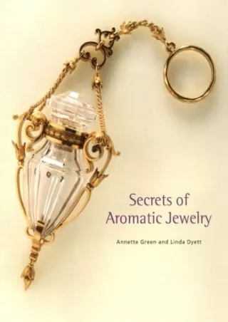 DOWNLOAD/PDF Secrets of Aromatic Jewelry