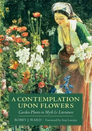Download Book [PDF] A Contemplation Upon Flowers: Garden Plants in Myth and Literature