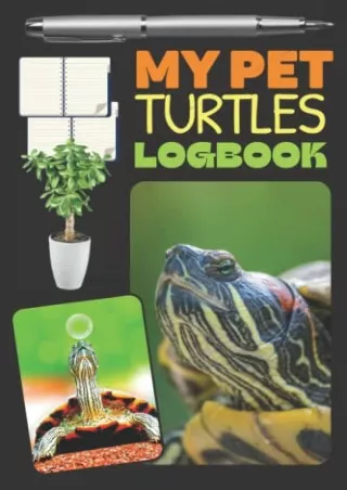 PDF_ My Pet Turtles Logbook: Checklists & Record All Important Details About Your Turtles