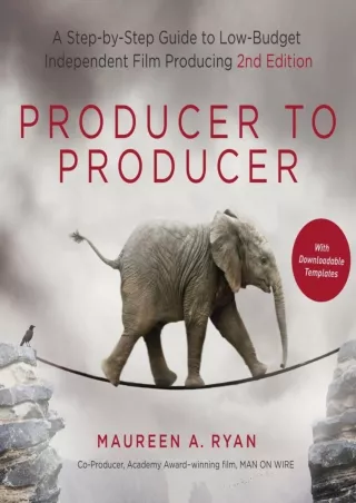 [PDF] DOWNLOAD Producer to Producer: A Step-by-Step Guide to Low-Budget Independent Film Producing