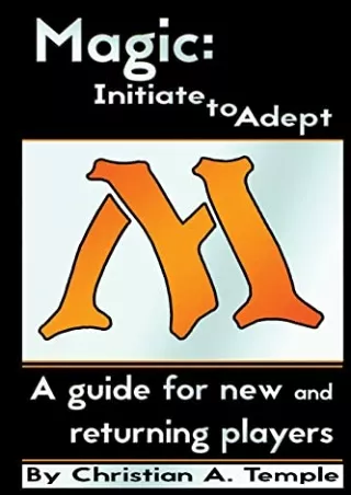 [PDF READ ONLINE] Magic: Initiate to Adept: A guide for new and returning players