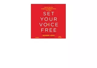 Kindle online PDF Set Your Voice Free How to Get the Singing or Speaking Voice Y