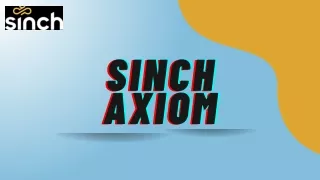sinch sinch sinch axiom axiom axiom