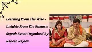 Learning From The Wise - Insights From The Bhagwat Saptah Event Organized By Rakesh Rajdev