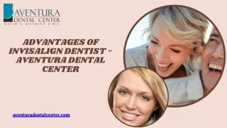 Advantages of Invisalign Dentist - Aventura Dental Center
