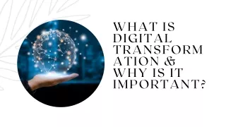 What is Digital Transformation & Why is it Important