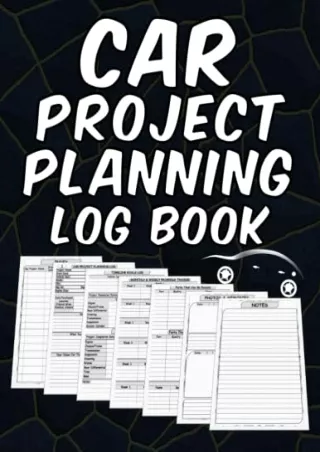 Download Book [PDF] Car Project Planning Log Book: Car Restoration Projects Record Book, Car Renovation Organizer and No