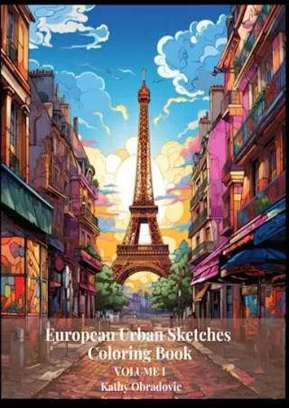 [PDF READ ONLINE] European Urban Sketches: Coloring Book For Adults: Coloring Europe: Discover the beauty of its cities