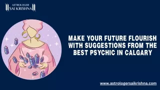 Make Your Future Flourish With Suggestions From the Best Psychic in Calgary