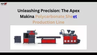 Unleashing Precision The Apex Makina Polycarbonate Sheet Production Line
