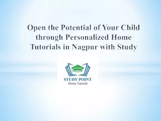 Open the Potential of Your Child through Personalized Home Tutorials in Nagpur