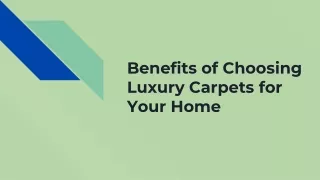 Benefits of Choosing Luxury Carpets for Your Home