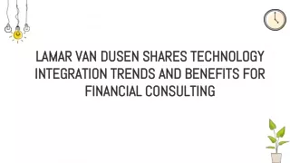 LaMar Van Dusen Shares Technology Integration Trends and Benefits for Financial Consulting