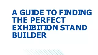 A GUIDE TO FINDING THE PERFECT EXHIBITION STAND BUILDER