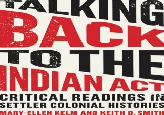 PDF/READ Talking Back to the Indian Act: Critical Readings in Settler Colonial Histories