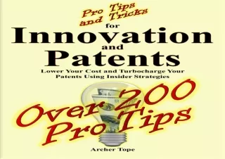 PDF/READ Pro Tips and Tricks for Innovation and Patents: Lower Your Cost and