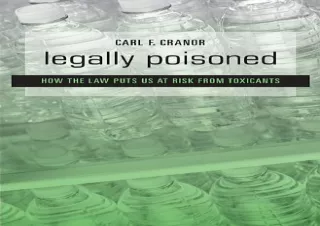 Read ebook [PDF] Legally Poisoned: How the Law Puts Us at Risk from Toxicants