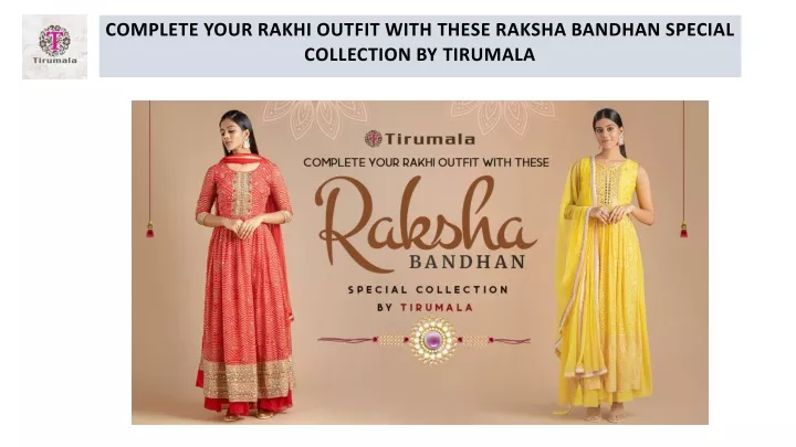 complete your rakhi outfit with these raksha bandhan special collection by tirumala