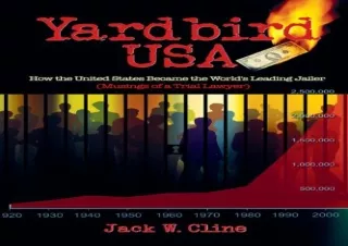 Download Book [PDF] Yardbird USA: How the United States Became the World's Leading Jailer (Musings