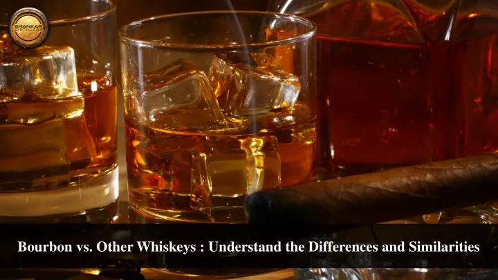 bourbon vs other whiskeys understand