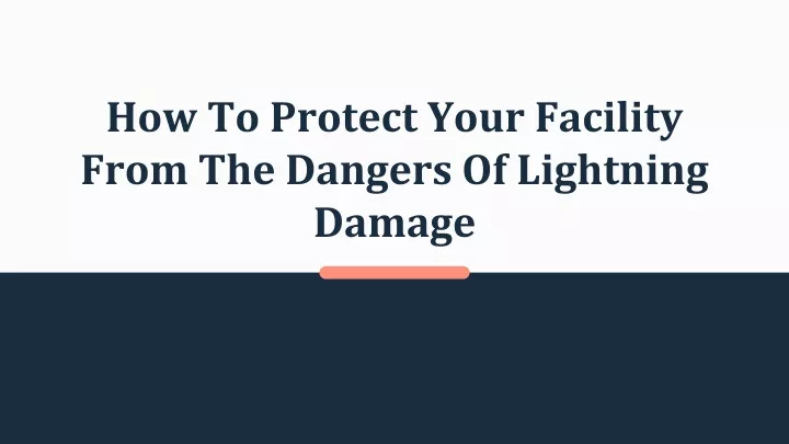 how to protect your facility from the dangers of lightning damage