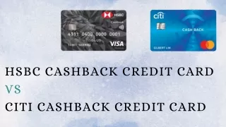 HSBC Cashback Credit Card  vs Citi Cashback Credit Card