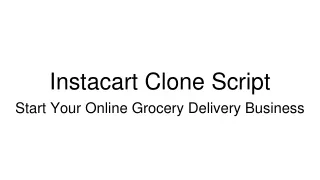Instacart clone script- Online grocery delivery business