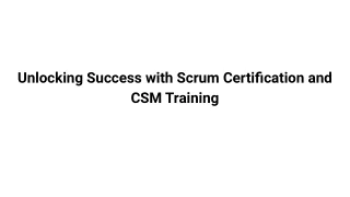 Unlocking Success with Scrum Certification and CSM Training