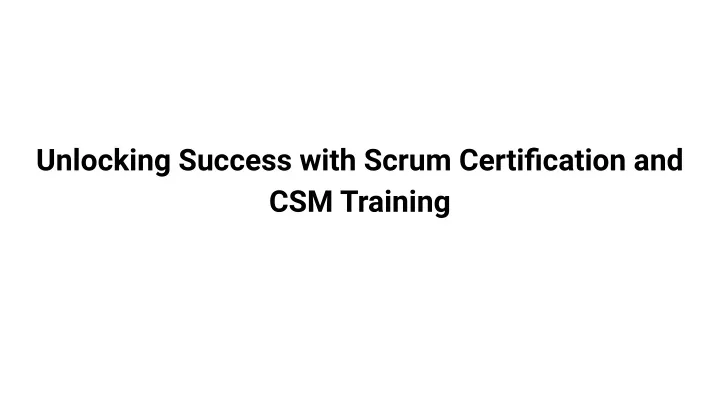 unlocking success with scrum certification